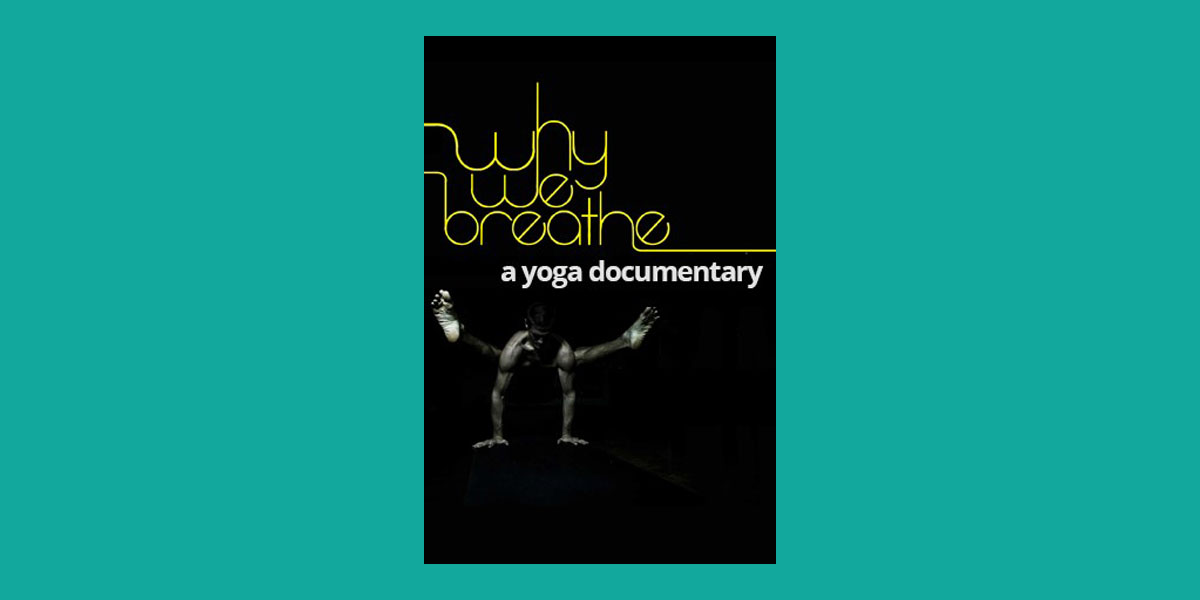 Why we breathe, a yoga documentary - Happy Yoga