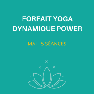Forfait yoga dynamique power - mai -Happy Yoga